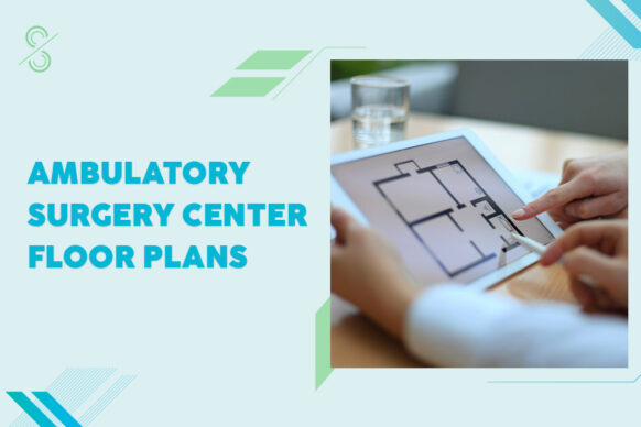 Ambulatory Surgery Center Floor Plans: Latest Guidelines